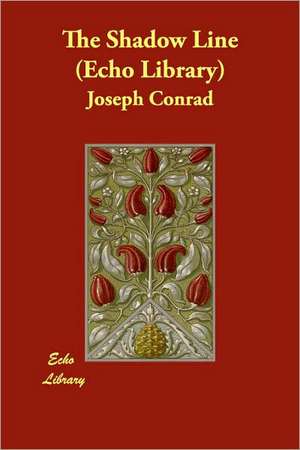 The Shadow Line (Echo Library) de Joseph Conrad