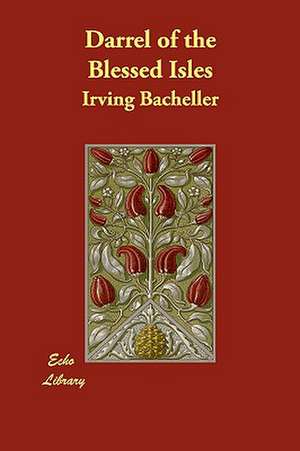 Darrel of the Blessed Isles de Irving Bacheller