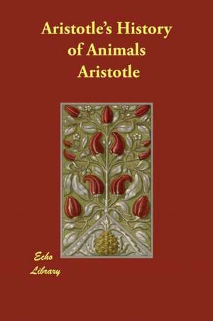 Aristotle's History of Animals de Aristotle