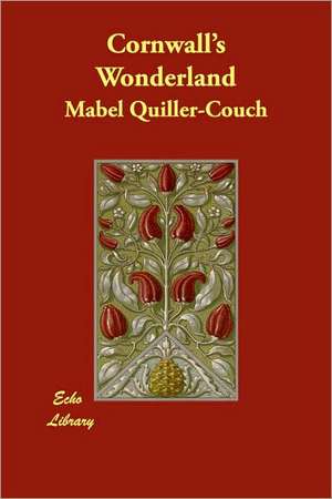 Cornwall's Wonderland de Mabel Quiller-Couch