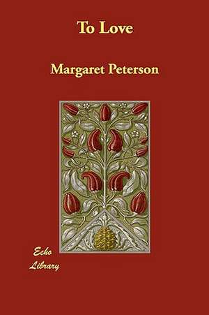 To Love de Margaret Peterson