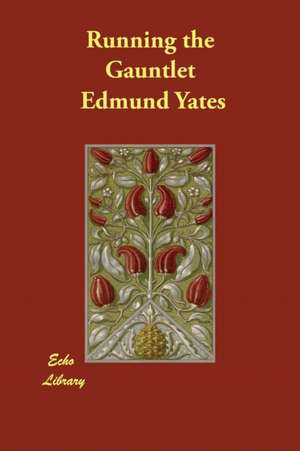Running the Gauntlet de Edmund Yates