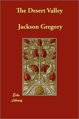 The Desert Valley de Jackson Gregory