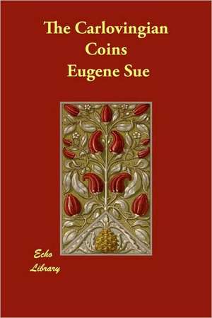 The Carlovingian Coins de Eugene Sue