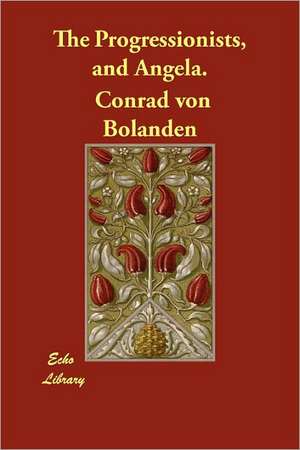 The Progressionists, and Angela. de Conrad Von Bolanden