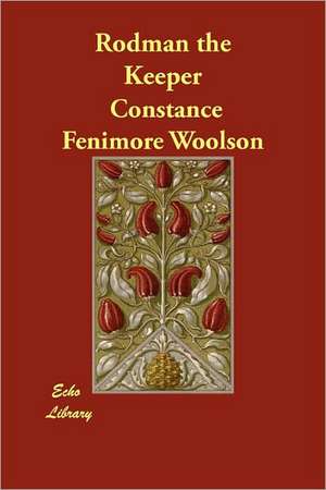 Rodman the Keeper de Constance Fenimore Woolson