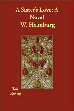 A Sister's Love de W. Heimburg