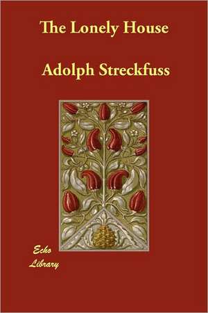 The Lonely House de Adolph Streckfuss