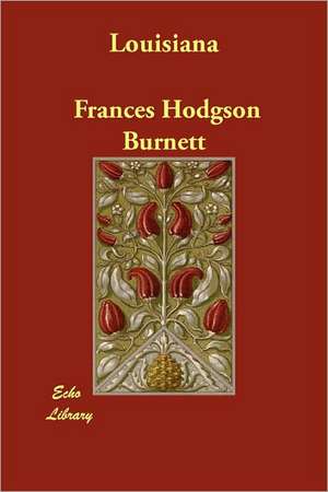 Louisiana de Frances Hodgson Burnett