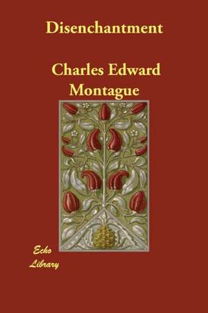 Disenchantment de Charles Edward Montague
