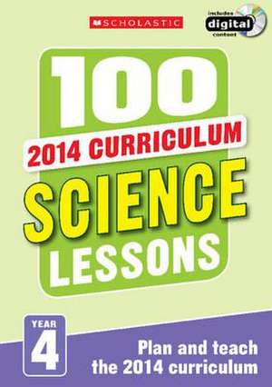 McMahon, K: 100 Science Lessons: Year 4 de Kendra McMahon