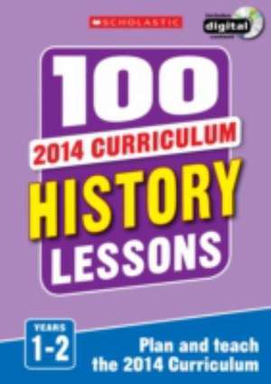 Milford, A: 100 History Lessons: Years 1-2 de Alison Milford