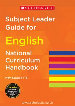 Subject Leader Guide for English - Key Stage 1-3 de Scholastic