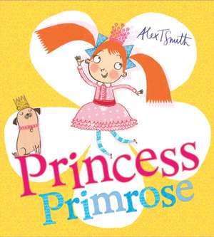 Princess Primrose de Alex T. Smith