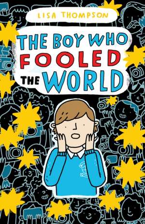 The Boy Who Fooled the World de Lisa Thomson