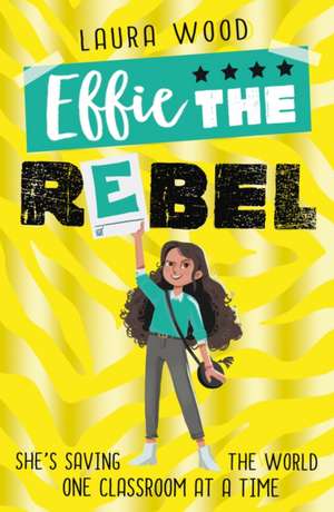 Effie the Rebel de Laura Wood