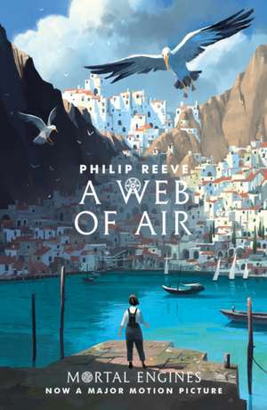 A Web of Air de Philip Reeve