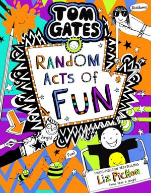 Tom Gates 19: Random Acts of Fun de Liz Pichon