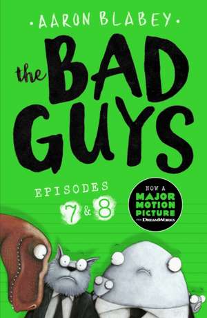 The Bad Guys Episode 7 & 8 de Aaron Blabey