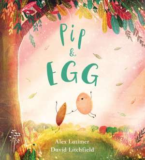 Pip and Egg (PB) de Alex Latimer