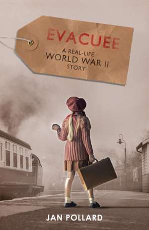 Evacuee - a real-life World War Two story (new edition) de Jan Pollard