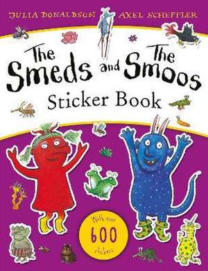 The Smeds and the Smoos Sticker Book de Julia Donaldson