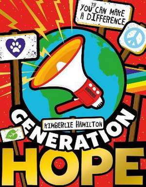 Generation Hope: You(th) Can Make a Difference! de Kimberlie Hamilton