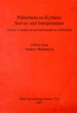 Paliochora on Kythera: Survey and Interpretation de G. E. Ince