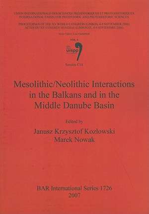 Mesolithic/Neolithic Interactions in the Balkans and in the Middle Danube Basin de Janusz K. Kozlowski