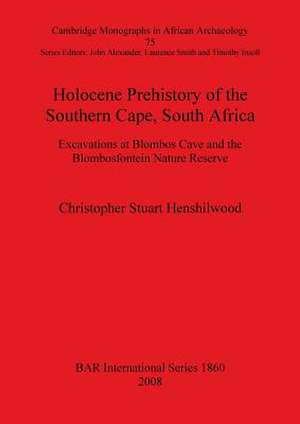 Holocene Prehistory of the Southern Cape, South Africa de Christopher Stuart Henshilwood