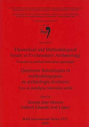 Theoretical and Methodological Issues in Evolutionary Archaeology/Questions Theoretiques Et Metholdologiques En Archeologie Evolutive: Toward an Unifi de Hernan Juan Muscio