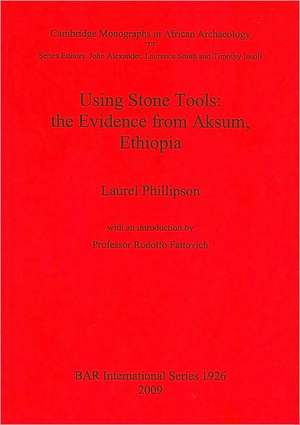 Using Stone Tools: The Evidence from Aksum, Ethiopia de Laurel Phillipson