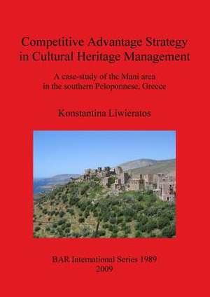 Competitive Advantage Strategy in Cultural Heritage Management de Konstantina Liwieratos