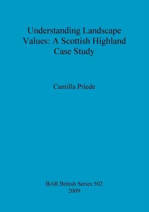 Understanding Landscape Values: A Scottish Highland Case Study de Camilla Priede