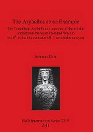 The Aryballos as an Example de Amnon Dvir