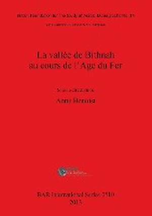 La Vallee de Bithnah Au Cours de L Age Du Fer de A. Benoist