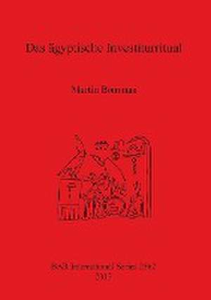 Das Agyptische Investiturritual de Martin Bommas