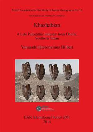 Khashabian: A Late Paleolithic Industry from Dhofar Southern Oman de Yamandau Hieronymus Hilbert