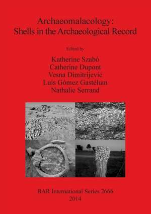 Archaeomalacology de Katherine Szabó