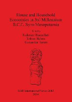 House and Household Economies in 3rd Millennium B.C.E. Syro-Mesopotamia de Federico Buccellati