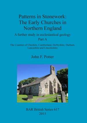 Patterns in Stonework: The Counties of Cheshire, Cumberland, de John F. Potter