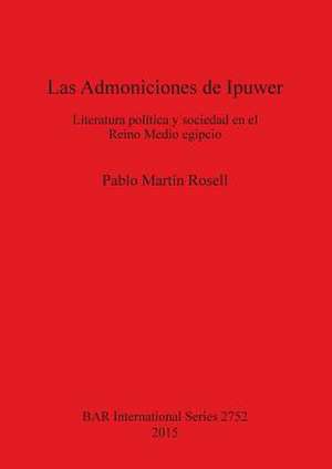 Las Admoniciones de Ipuwer de Pablo Martin Rosell