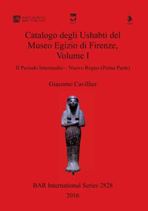 Catalogo degli Ushabti del Museo Egizio di Firenze, Volume I de Giacomo Cavillier