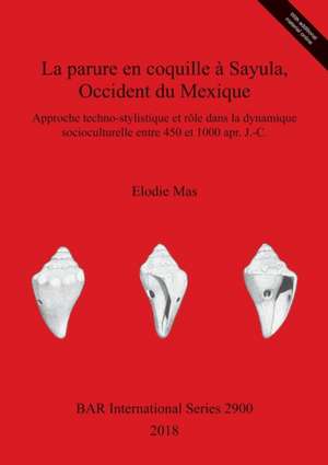 La parure en coquille à Sayula, Occident du Mexique de Elodie Mas