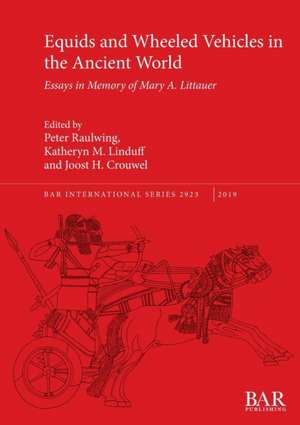 Equids and Wheeled Vehicles in the Ancient World de Joost H. Crouwel