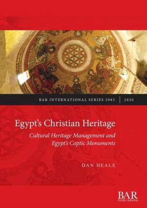 Egypt's Christian Heritage de Dan Heale