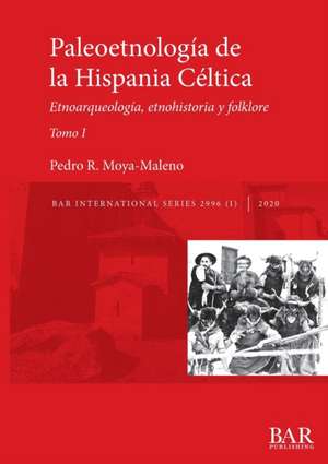 Paleoetnología de la Hispania Céltica. Tomo I de Pedro R. Moya-Maleno