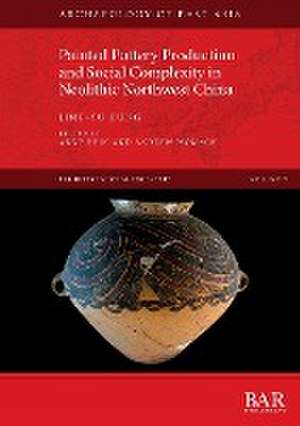 Painted Pottery Production and Social Complexity in Neolithic Northwest China de Ling-Yu Hung