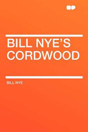 Bill Nye's Cordwood de Bill Nye