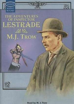 The Adventures of Inspector Lestrade de M J Trow